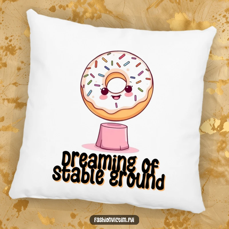 Funny pillow featuring a dramatic donut with sprinkles posing on a wobbly pedestal, offering comfort and comedic flair.