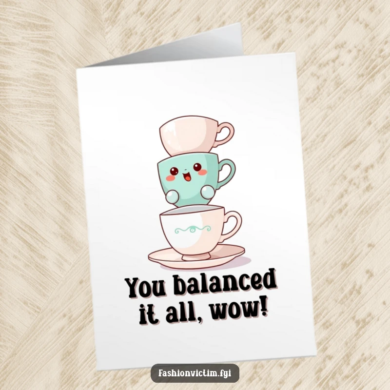 Funny Free Printable Congrats Card: A bewildered teacup struggles to balance a tall stack of cups, cheering success.